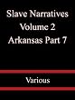 Slave Narratives Volume 2 Arkansas Part 7- Various