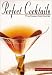 Book Perfect Cocktails: The Essential Guide