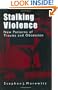 Stalking and Violence: New Patterns of Trauma and Obsession