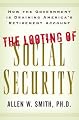 The Looting of Social Security: How the Government is Draining America's Retirement Account
