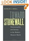 Toward Stonewall: Homosexuality and Society in the Modern Western World