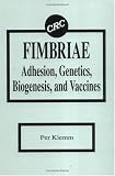 Fimbriae: Adhesion, Genetics, Biogenesis, and Vaccines