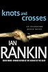 Knots and Crosses (Inspector Rebus Novels)