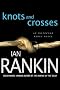 Knots and Crosses (Inspector Rebus Novels)