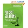 Podcast Solutions: The Complete Guide to Podcasting