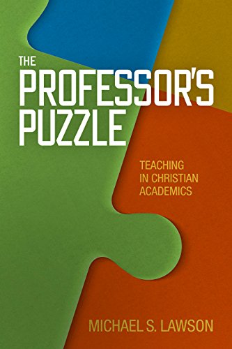 The Professor's Puzzle: Teaching in Christian Academics
