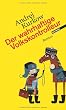 Der wahrhaftige Volkskontrolleur. Roman