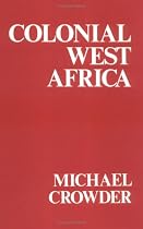 Colonial West Africa: Collected Essays