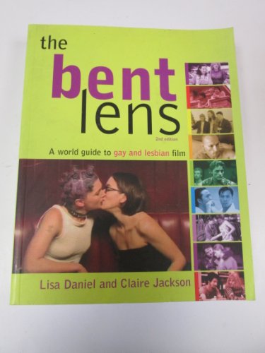 The Bent Lens: A World Guide to Gay and Lesbian Film
