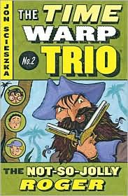 The Not-So-Jolly Roger (The Time Warp Trio Series #2) by Jon Scieszka, Lane Smith (Illustrator)