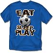 Soccer - Eat, Sleep, Play