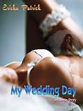 My Wedding Day (Short & Hot Erotic Story)