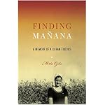 Finding Ma?ana: A Memoir of a Cuban Exodus book cover