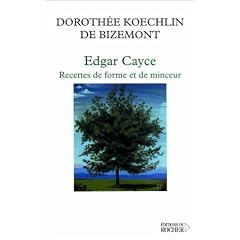 Edgar Cayce. Recette de forme et de minceur