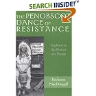 Click here to buy The Penobscot Dance of Resistance: Tradition in the History of a People (Revisiting New England) by  Pauleena MacDougall.