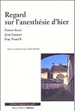 Regard sur l'anesth�sie d'hier : Ernest Kern, Jean Lassner, Guy Vourc'h