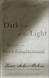 Dark Side of the Light: Slavery and the French Enlightenment
