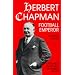 Herbert Chapman, Football Emperor: A Study in the Origins of Modern Soccer