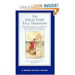 The Great Fairy Tale Tradition: From Straparola and Basile to the Brothers Grimm (Norton Critical Editions)