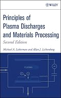 Principles of Plasma Discharges and Materials Processing , 2nd Edition
