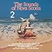 The Sounds Of Nova Scotia Volume 2