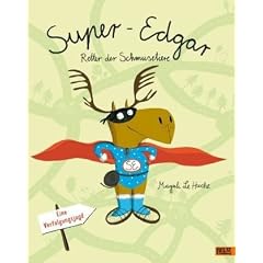 Super-Edgar, Retter der Schmusetiere: Eine Verfolgungsjagd. Vierfarbiges Pappbilderbuch