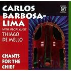 Click here to buy Chants for the Chief by  Carlos Barbosa-Lima .