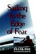 Sailing to the Edge of Fear