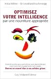 Optimisez votre intelligence par une nourriture saine : donnez un nouvel �lan � vos cellules grises
