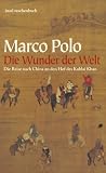 Produkt-Bild: Die Wunder der Welt: Die Reise nach China an den Hof des Kublai Khan