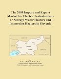 Buku tentang Water Heater item: The 2009 Import and Export Market for Electric Instantaneous or Storage Water Heaters and Immersion Heaters in Slovenia