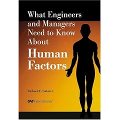 What Engineers and Managers Need to Know About Human Factors