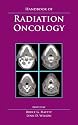 Handbook of Radiation Oncology: Basic Principles and Clinical Protocols