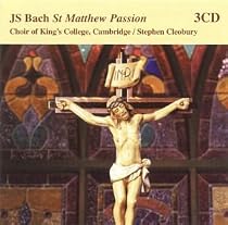 Bach: St Matthew Passion - Choir of King's College, Cambridge / Stephen Cleobury 3CD
