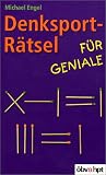 Denksport-R&auml;tsel f&uuml;r Geniale - Michael Engel