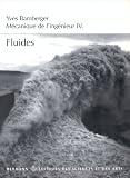 Mécanique de l ingénieur. Fluides, tome 4 - Deuxième et troisième cycles