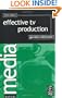 Effective TV Production, Third Edition (Media Manuals)
