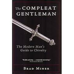 The Compleat Gentleman: The Modern Man's Guide to Chivalry