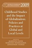 Childhood Studies And The Impact Of Globalization : Policies And Practices At Global And Local Levels
