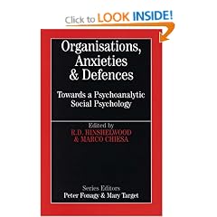 Organisations, Anxiety and Defence: Towards a Psychoanalytic Social Psychology (Whurr Series In Psychoanalysis)