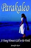 Parakaleo: A Young Womans Call to the World