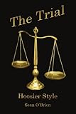  : The Trial: Hoosier Style