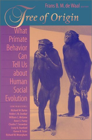 Tree of Origin: What Primate Behavior Can Tell Us about Human Social Evolution