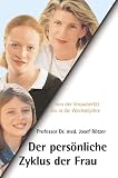 Der pers&ouml;nliche Zyklus der Frau - Josef R&ouml;tzer, Elisabeth R&ouml;tzer