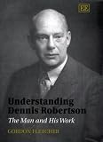 Review Edward Elgar Publishing  / Understanding Dennis Robertson: The Man and His Work