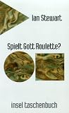 Spielt Gott Roulette? Uhrwerk oder Chaos.