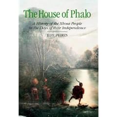 The House of Phalo: A History of the Xhosa People in the Days of Their Independence