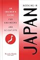 Working in Japan: An Insider's Guide for Engineers and Scientists