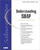 Understanding SOAP: The Authoritative Solution