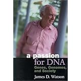 a passion for dna genes genomes and society